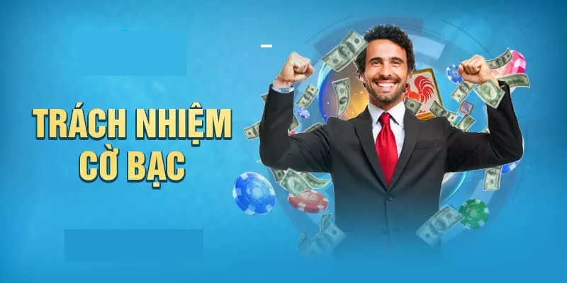 Tìm hiểu chính sách chơi có trách nhiệm