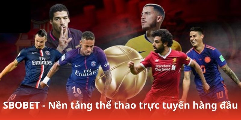 SBOBET - Nền tảng thể thao trực tuyến hàng đầu