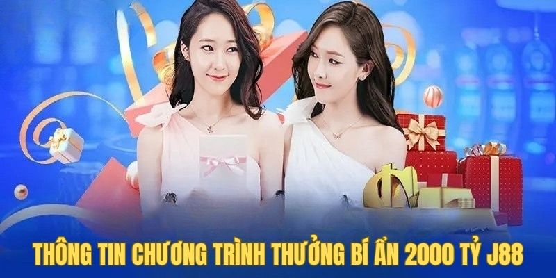 Giới thiệu về chương trình thưởng 2000 tỷ