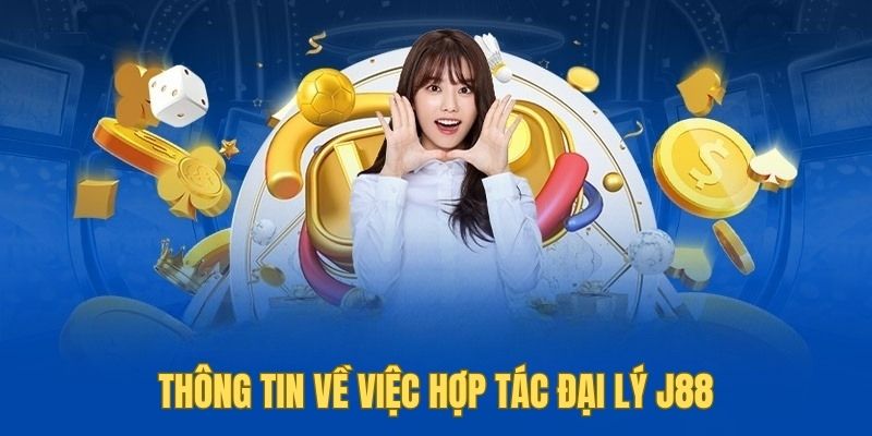 Thông tin về việc hợp tác đại lý J88